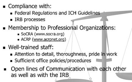 A Well-Run Research Office Compliance with: Federal Regulations and ICH Guidelines IRB processes Membership to Professional Organizations: SoCRA (www.socra.org) ACRP (www.acrpnet.