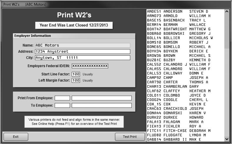 Printing W-2 Forms Remember, you can print the W-2 forms any time during the year. The forms are standardized and may be purchased from any vendor.