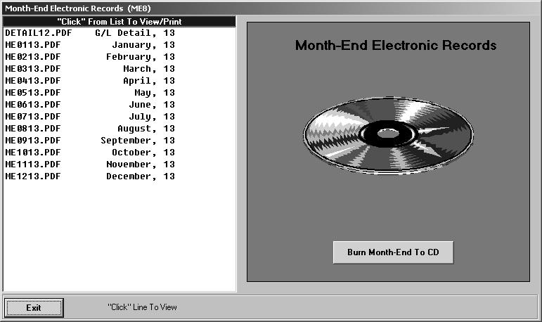Burning the Files to a CD 1. Make sure you are working on a workstation with the CDR/W drive. Place a disc in the drive. 2. Click Electronic Month-End Records on the Month-End Procedures menu.