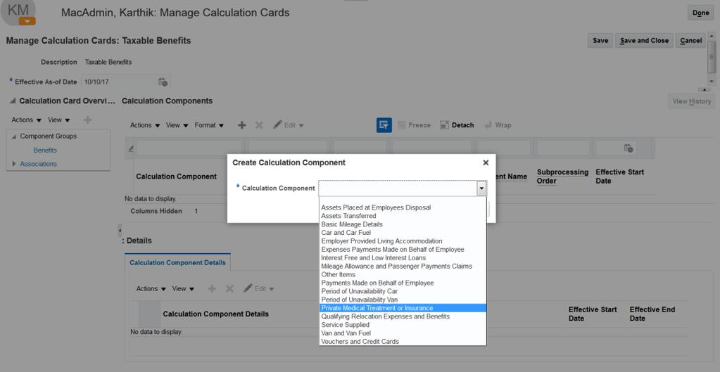 5. Click Add to add a calculation component: Add the Calculation Component for the Benefit by selecting from the List 6. Select the relevant calculation component and enter the component details. 7.