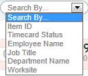 Timecards can also be searched based on: Select the criteria by which to search then
