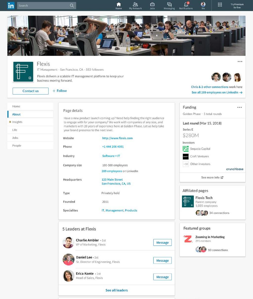 Put LinkedIn Pages to work Stay informed about other companies LinkedIn Pages are a great way to not only attract key people, but research them as well.