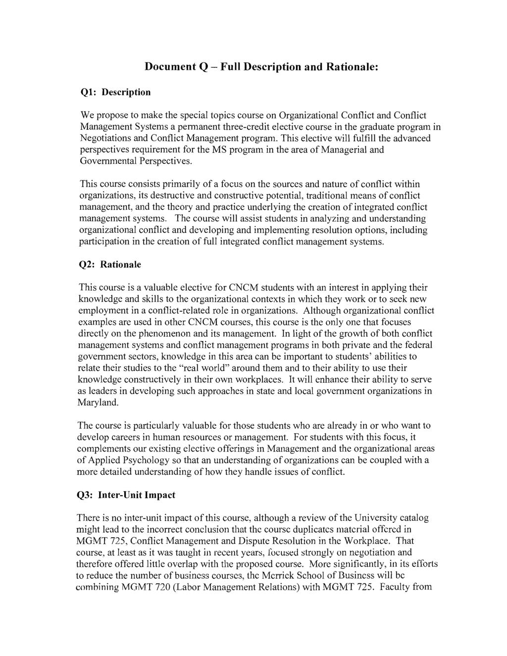 Q1: Description Document Q - Full Description and Rationale: We propose to make the special topics course on Organizational Conflict and Conflict Management Systems a permanent three-credit elective