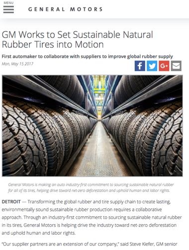 Forest Conservation and Sustainable Use GM Committed to Procure Sustainable Natural Rubber In May, 2017 General Motors became the first car company to commit to procure sustainable natural rubber.