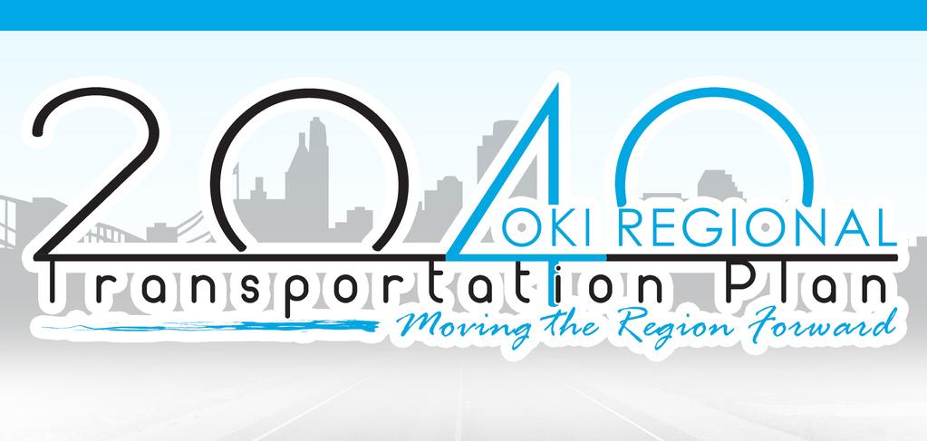 THE 2040 OKI REGIONAL TRANSPORTATION PLAN This is the metropolitan transportation plan for the Ohio-Kentucky-Indiana Regional Council of Governments (OKI).