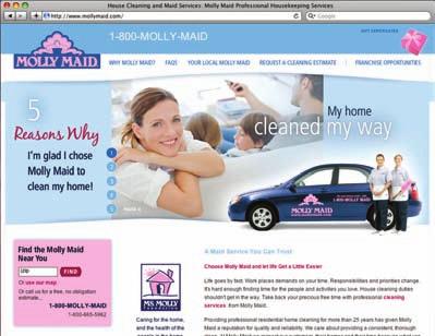 Print ads, radio spots, branded vehicles and uniforms are all part of your marketing toolbox. Mollymaid.com, our corporate website, attracts new customers 24/7.