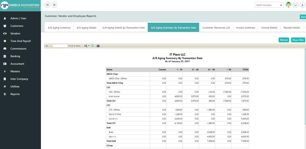 A/R Aging Summary by transaction date A/R Aging Details By TD Navigate to Reports screen and clicking on A/R Aging details by