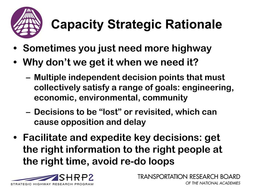 The Capacity program addresses the situation in which congestion is reduced most effectively through development of new physical infrastructure.