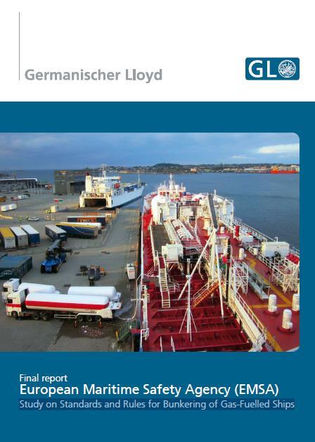 EMSA Studies LNG as a Marine Fuel EMSA Study on Standards and Rules for Bunkering of Gas- Fuelled Ships 2012-2013 Regulatory Frame analysis addressing LNG as a marine fuel
