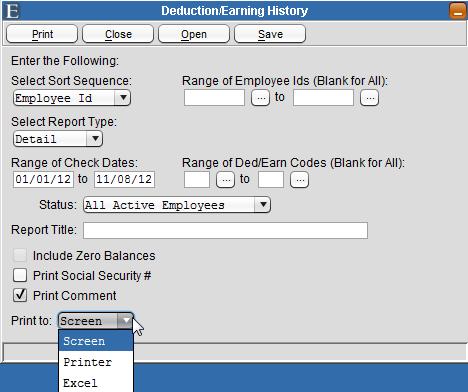 Deduction/Earning History Figure 5-3 Select Sort Sequence - Use the drop down arrow to select from the following choices: Employee Id, Last Name, Ded/Earn Code, Department Id.