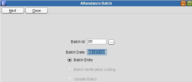 Attendance Batch Figure 8-1 Batch Id - If creating a new batch, enter a unique Id and press Enter.