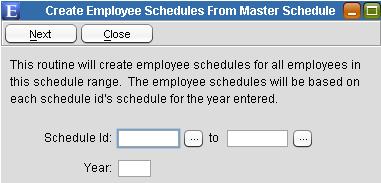 Scheduling Note: Before running this routine, Schedule Id s must be assigned to all employees that need to have a schedule created.