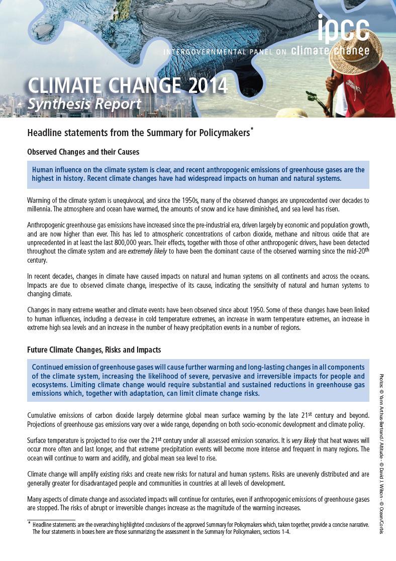 change and impacts IPCC AR5 Intergovernmental Panel on Climate Change Fifth Assessment Report Observed changes and their causes: Warming of the climate system is unequivocal Widespread impacts on