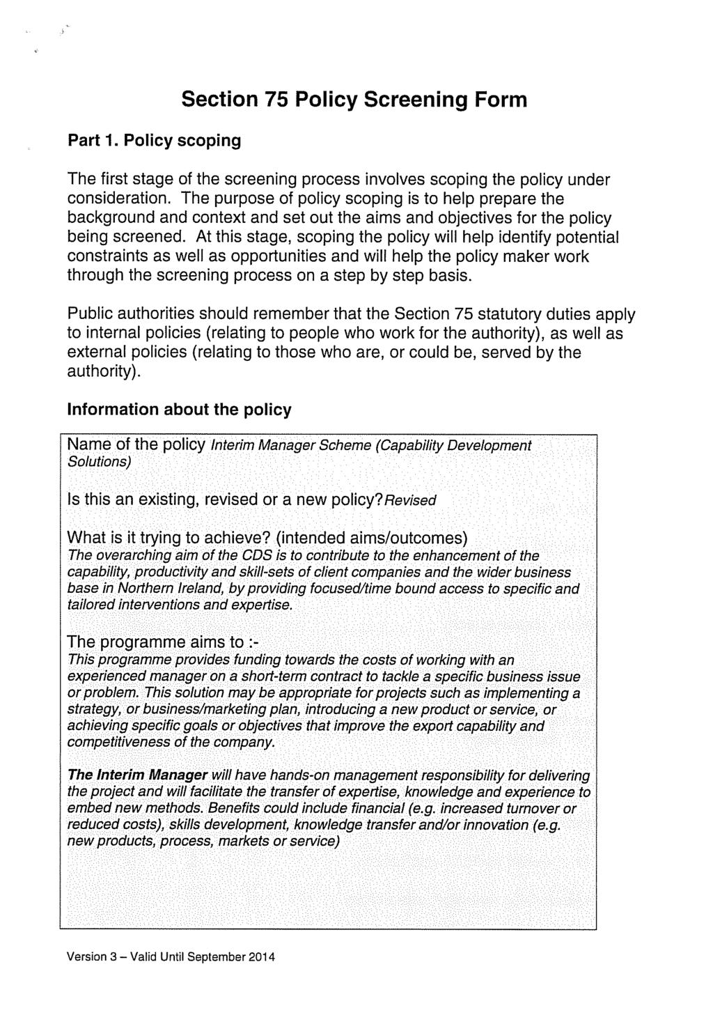 Part 1. Policy scoping Section 75 Policy Screening Form The first stage of the screening process involves scoping the policy under consideration.