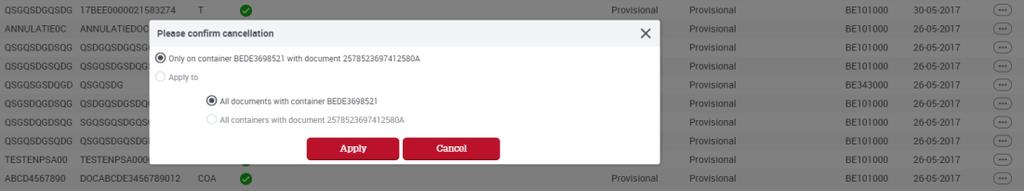 the confirmation screen appears: as selected: a. the container/vehicle and document in question is cancelled (default) b. all documents with the container/vehicle number in question are cancelled c.