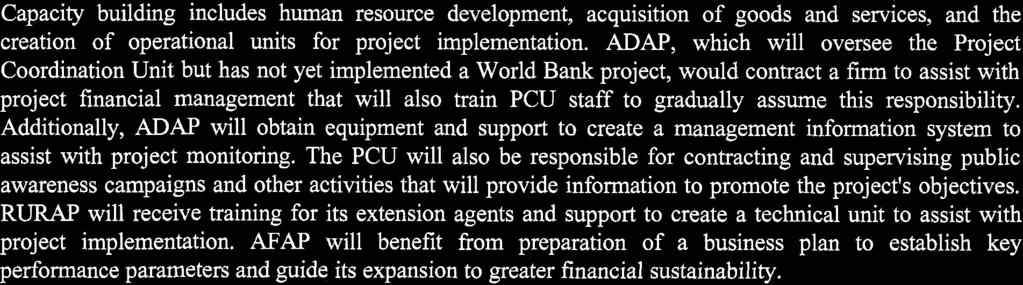 ADAP, which will oversee the Project Coordination Unit but has not yet implemented a World Bank project, would contract a firm to assist with project financial management that will also train PCU