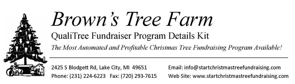 Revised 07/22/2014 Brown's Tree Farm has been growing and selling Fresh, Real Christmas Trees for over 35 years!