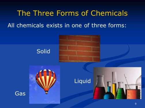The physical form of the hazardous chemical can