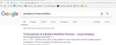 10 Symptoms of a Broken Workflow Process 1. Some things just seem to take too long to complete. 2. It was not done right the first time and needs to be reworked. 3.