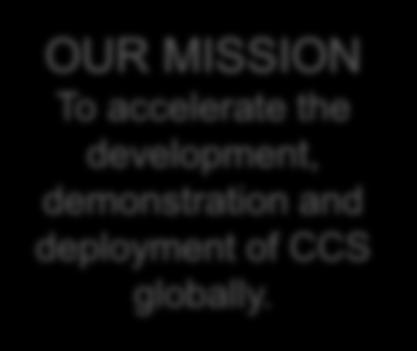 deployment of CCS globally. We are an international membership organisation.