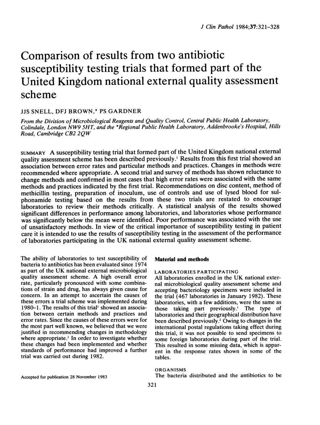 J Clin Pathol 1984;37:321-328 Comparison of results from two antibiotic susceptibility testing trials that formed part of the United Kingdom national external quality assessment scheme JJS SNELL, DFJ