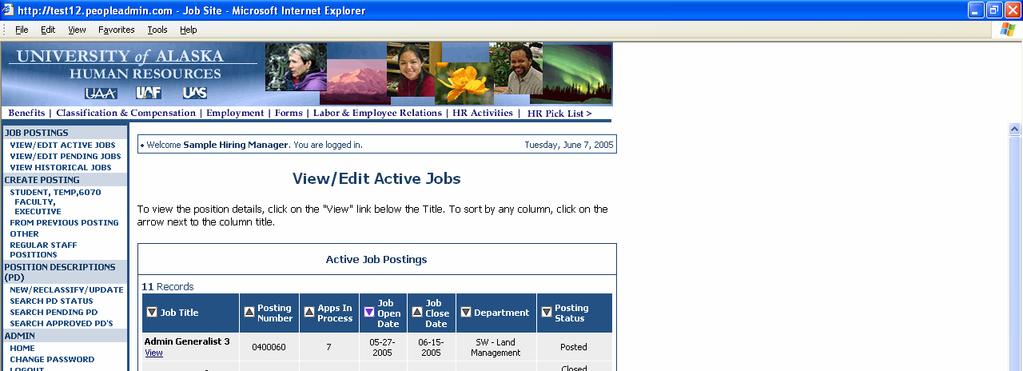 VIEWING APPLICANTS TO YOUR JOB POSTINGS After logging in to the system, if you have a Job Posting that is currently accepting applications, you will see a screen that looks similar to the following: