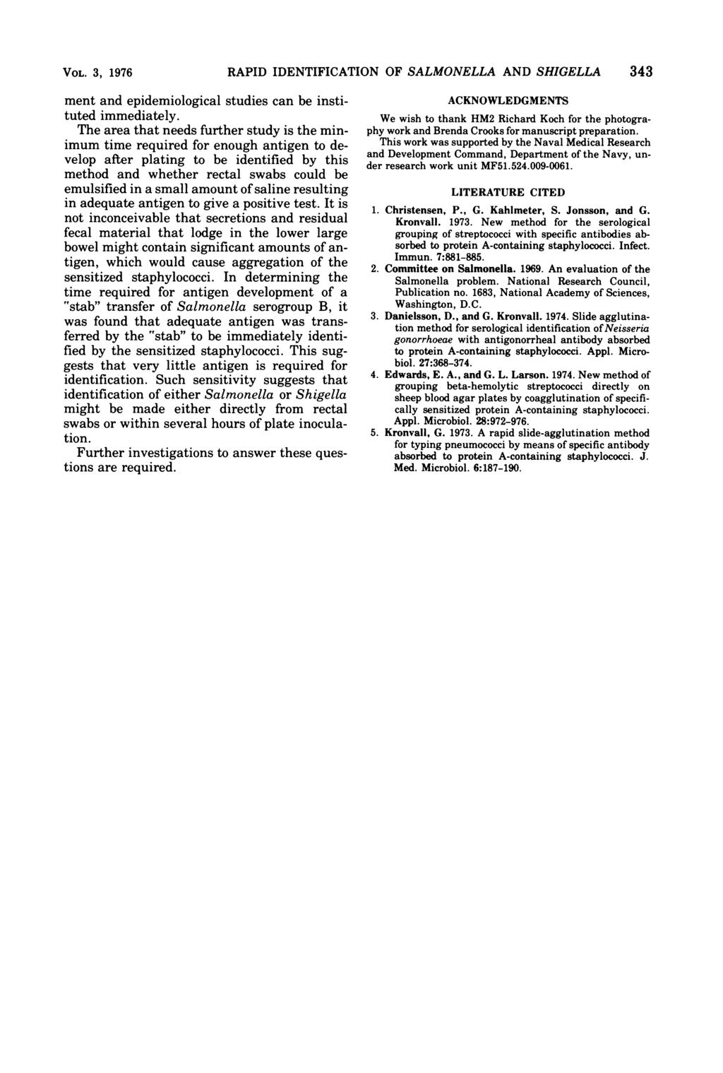 VOL. 3, 1976 RAPID IDENTIFICATION OF SALMONELLA AND SHIGELLA 343 ment and epidemiological studies can be instituted immediately.