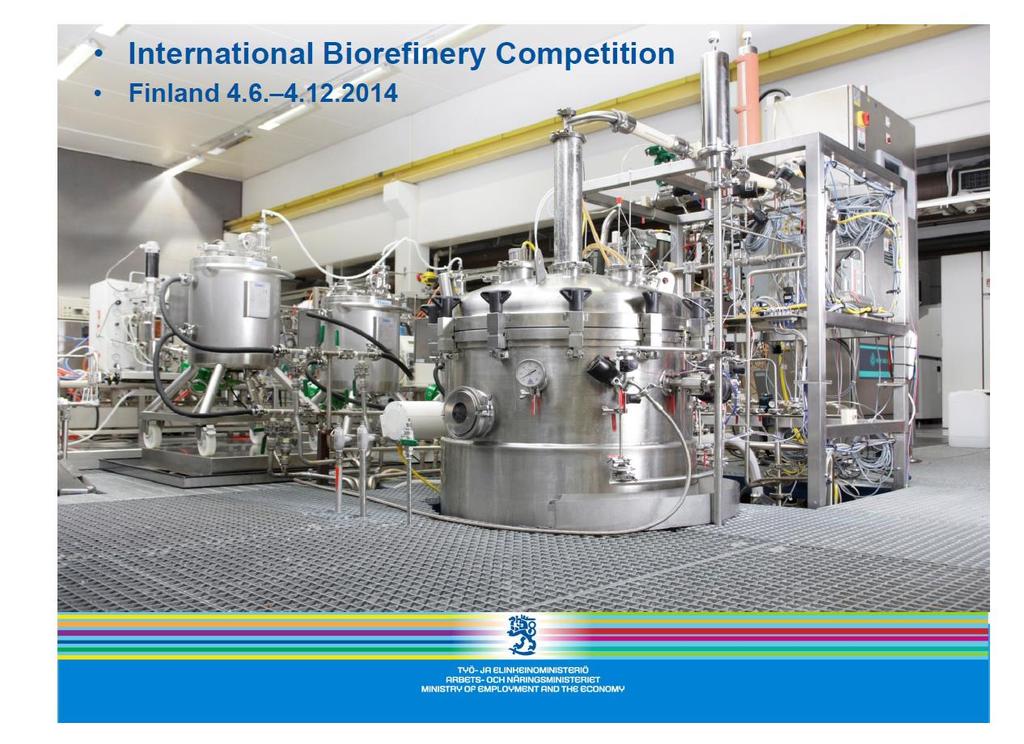 3. An international biorefinery competition 3. Material preparation for media and a public discussion 4.