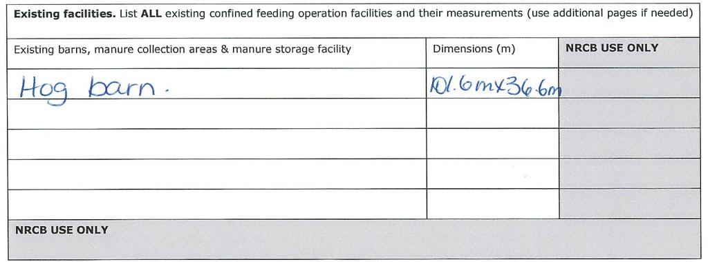 Existing facilities 7 8 7 List separately each existing barn, feed pen area (not individual pens), liquid manure storage facility, manure storage pad and catch basin.