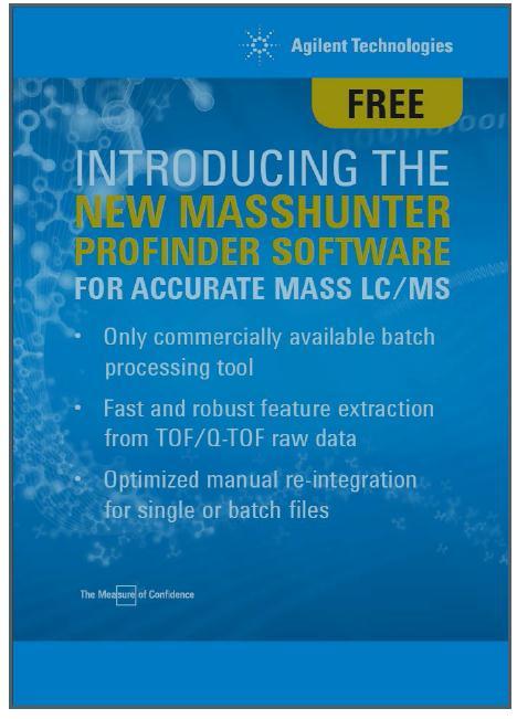 The MassHunter Profinder Solution: Key improvements Batch centric untargeted and targeted feature extraction Designed specifically for