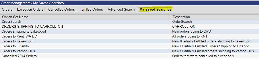 Using My Saved Searches for Orders Users can save frequently used search criteria using the My Saved Searches function. To set up a saved search: A. Select Orders My Saved Searches. B.