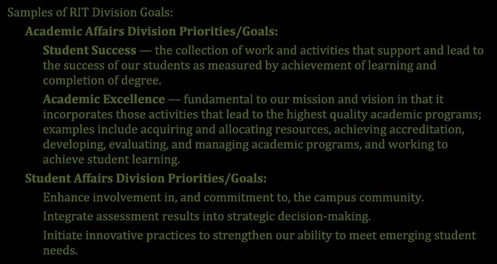 Division Goals Division goals serve as a bridge between the institution s mission and goals and an administrative unit s mission and outcomes/objectives.