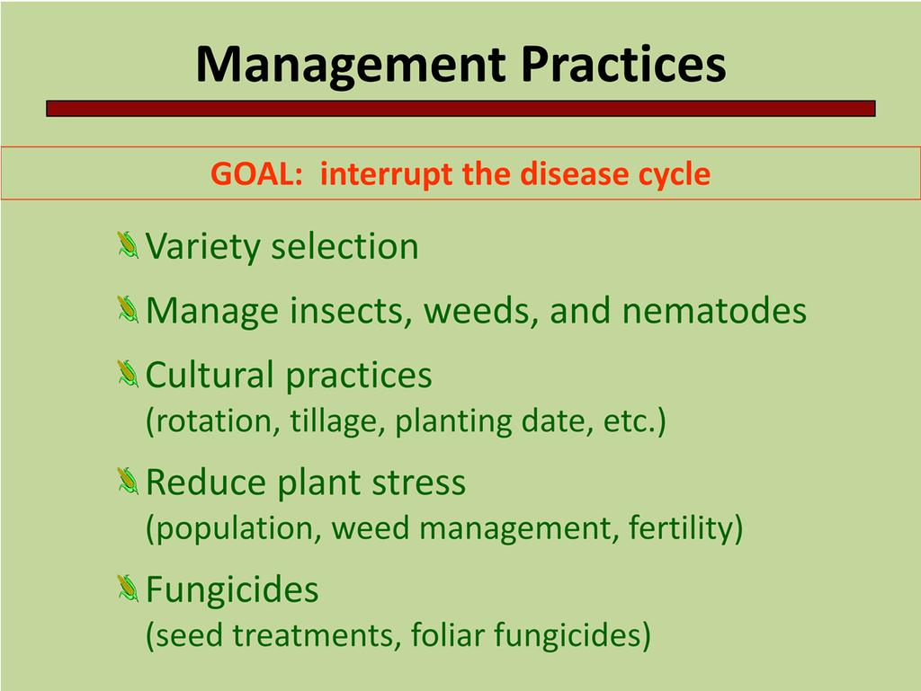 Several management practices are used to reduce plant disease. Often they are used in combination. The goal of any practice should be to break the disease cycle.