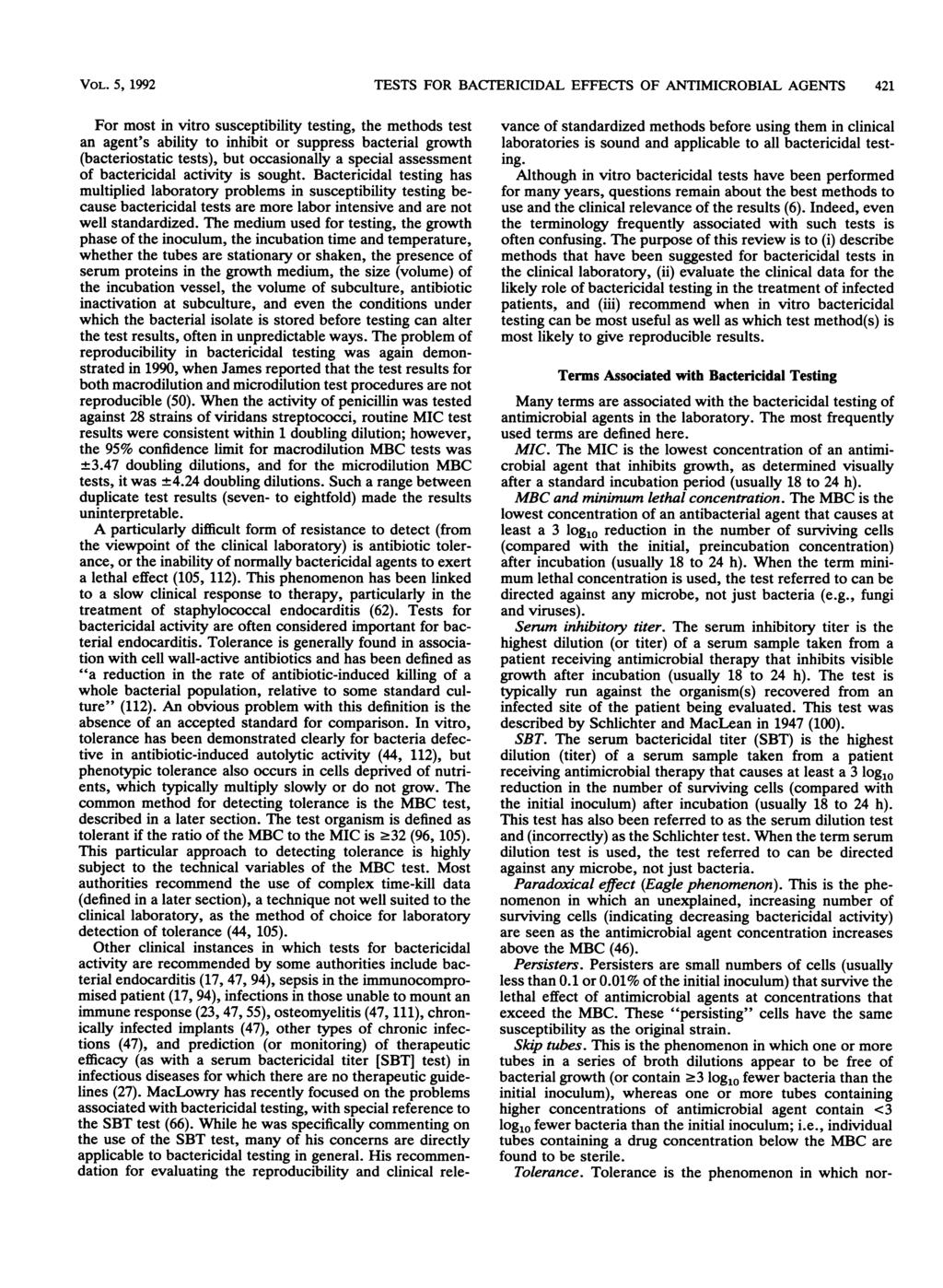 VOL. 5, 1992 TESTS FOR BACTERICIDAL EFFECTS OF ANTIMICROBIAL AGENTS 421 For most in vitro susceptibility testing, the methods test an agent's ability to inhibit or suppress bacterial growth