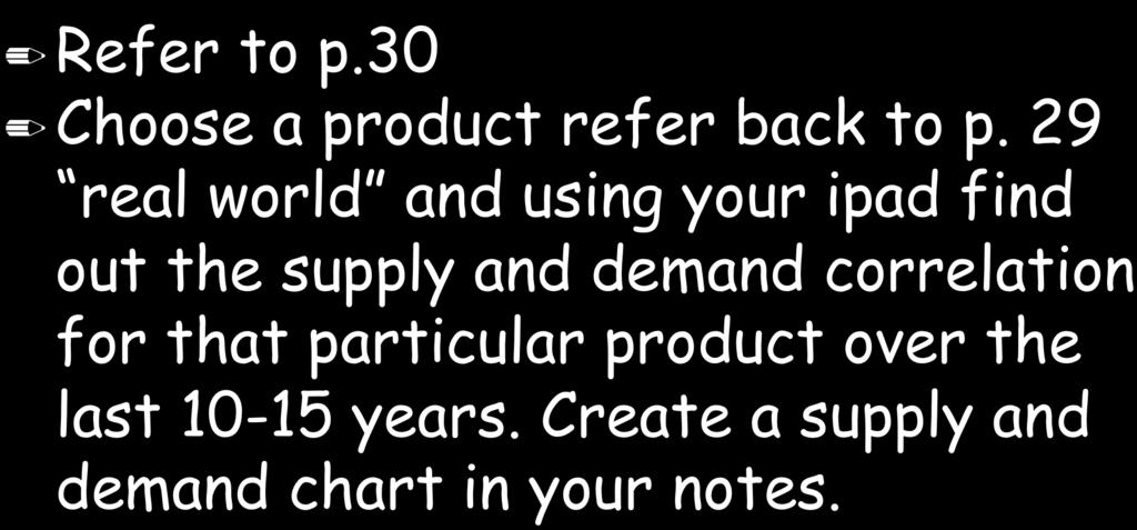 Supply and Demand Refer to p.30 Choose a product refer back to p.