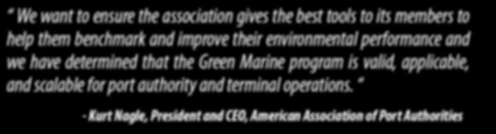 TANGIBLE RESULTS A DEMANDING AND INCREASINGLY AMBITIOUS PROGRAM In keeping with Green Marine s ambition for continual improvement, two new performance indicators were added to the 2013 evaluation: