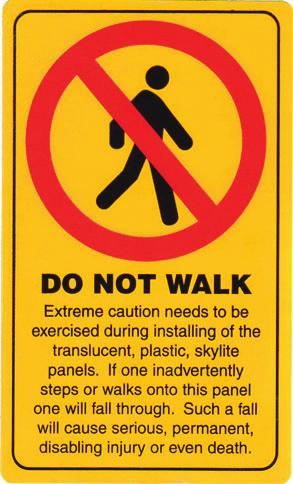 Do Not Walk on the Panel Acrylit GC Panels are not intended nor does Glasteel condone any foot traffic on Acrylit GC fiberglass reinforced panels.