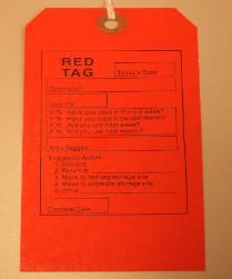 RED TAG Distinguish necessary from unnecessary items Label all