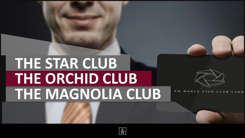 37. the Star Club the Orchid Club the Magnolia Club We have three Clubs that pave the way to prestigious positions, very high earnings and participation in special events