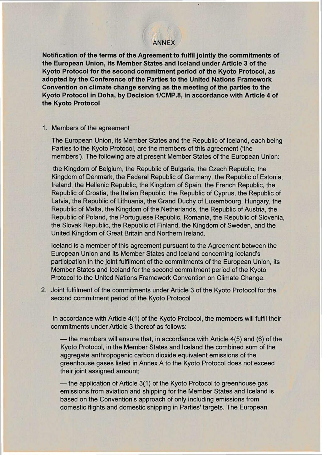 ANNEX Notification of the terms of the Agreement to fulfil jointly the commitments of the European Union, its Member States and Iceland under Article 3 of the Kyoto Protocol for the second commitment