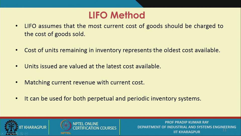 (Refer Slide Time: 14:27) Now, if you opt for last in first out method. So, there are certain points you should keep in mind that is the LIFO assumes.