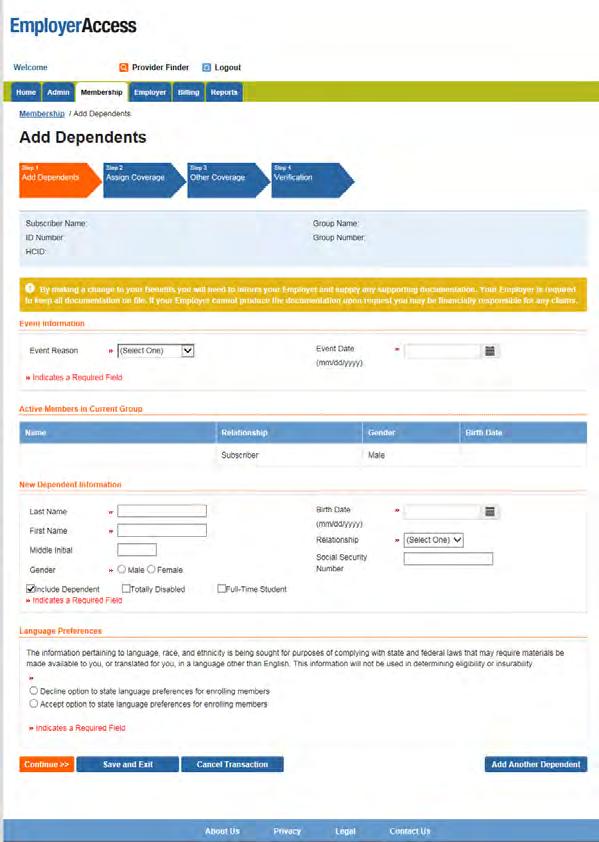 Add Dependent(s) Simply select Add Dependent on the Employee/ Dependent Details page to access this screen.