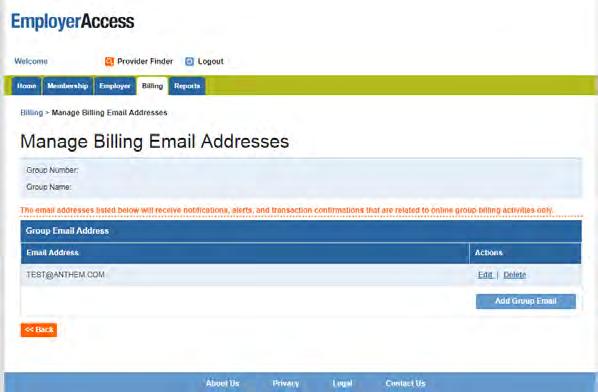 Manage Billing Email Addresses EmployerAccess allows you to establish email notification about online billing activity from the Manage Billing Email Addresses