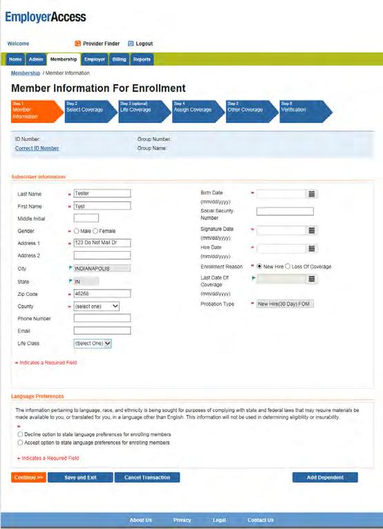 New Enrollment Step. Member Information This is the beginning page to start the enrollment process. To enroll an employee (subscriber), enter the requested information into each blank box or field.