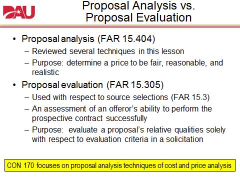 In addition, we learned that cost realism analysis is a technique used to evaluate costreimbursement contracts, or other flexibly priced contracts, in order to determine the most probable cost, and