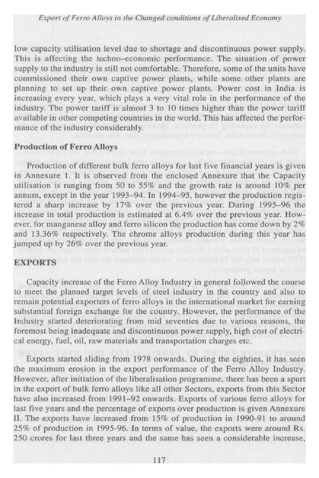 Export of Ferro Alloys in the Changed conditions of Liberalised Economy low capacity utilisation level due to shortage and discontinuous power supply.
