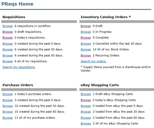 PReqs Home You should now be at PReqs Home page. You can view Requisitions, Purchase Orders, Catalog Orders and ebuy Orders by clicking on the Browse next to the appropriate list.