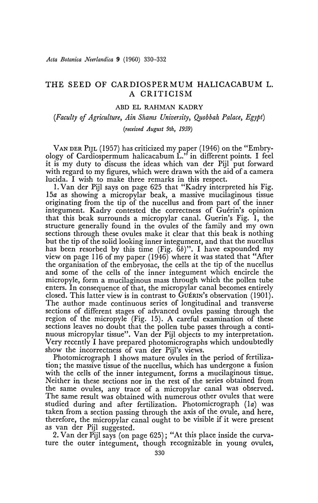 m. ««i t 1 * Acta Botanica Neerlandica 9 (I960) 330-332 The Seed of Cardiospermum halicacabum L. A Criticism Abd El Rahman+Kadry (.