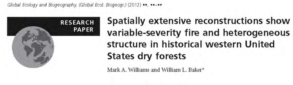 Alternate interpretations of historical and contemporary fire effects Based on General Land Office survey records they argue: greater high severity proportion and