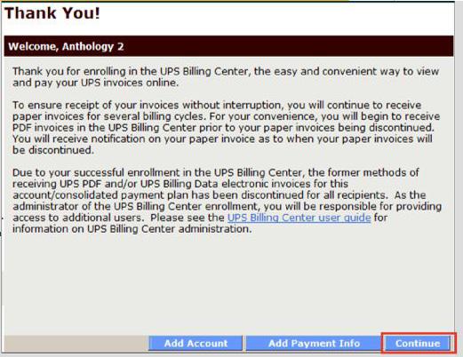 Enrollment (cont.) Account invoice authentication (cont.) You will be informed that you have successfully enrolled your account in the UPS Billing Center.